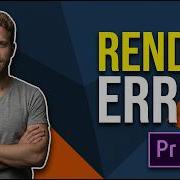 Premiere Pro Render Error Easy Fix Guide