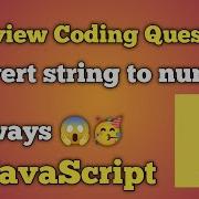 Convert String To Number In 4Ways JavaScript Interview Preparation Beginners
