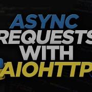 How To Make Async Requests In Python With Aiohttp