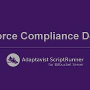 ScriptRunner For Bitbucket How To Enforce Compliance In Bitbucket Server