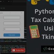 Build A Tax Calculator With Python And Tkinter Python GUI Development Full Tutorial