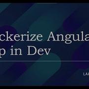 Dockerize Angular App For Dev