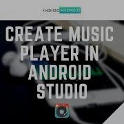 Create Music Player In Android Studio Part 1