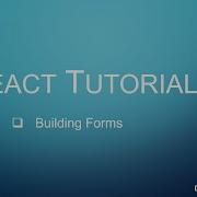 ReactJS Tutorial Part 7 Building Forms