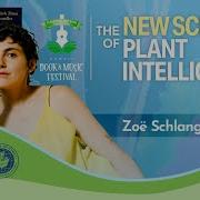 Zoë Schlanger The New Science Of Plant Intelligence