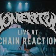 Momentum FULL SET HD 03 18 18 Live Chain Reaction