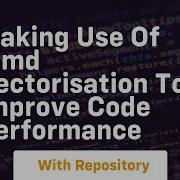 Making Use Of Simd Vectorisation To Improve Code Performance