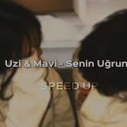 Uzi Mavi Senin Uğruna Speed Up