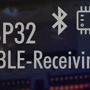 ESP32 BLE Receiving Data From Your Phone Over Bluetooth Low Energy