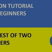 11 Python Tutorial 11 Python Program To Find Greatest Of Two Numbers