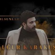 Uğur Karakuş Kahrolsunlar Official Audio Video