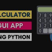 Calculator GUI Application Using Python Tkinter Tutorial Python Mini Project