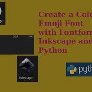 How To Create A Color Emoji Font With Fontforge Inkscape And Python