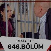 Beni Affet 646 Bölüm