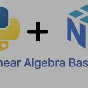 Linear Algebra With Python And Numpy Library