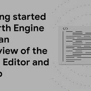 Learn How To Get Started In Earth Engine With An Overview Of The Code Editor And Colab