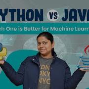 Python Vs Java Which One Is Better For Machine Learning