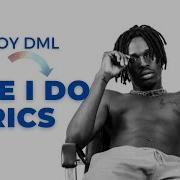 FIREBOY DML Like I Do Lyrics