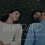 Ateş Mercan Vm Humdard Arafta Bound By Fate Merteş
