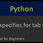 Python Tab Space Python For Beginners