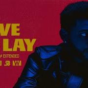 The Weeknd Love To Lay Extended