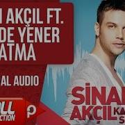 Sinan Akçıl Ft Hande Yener Atma Official Audio