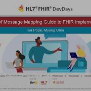 Tia Pope Myung Choi Transitioning Of Message Mapping Guide To FHIR Implementation Guide DevDays21