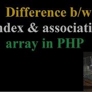Difference B W Index Vs Associative Array In PHP
