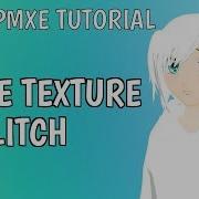 MMD PMDE PMXE Tutorial White Texture Glitch READ DESC