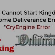 FIX Cannot Start Kingdom Come Deliverance Error CryEngine 100 Working UPDATED