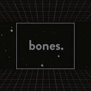 B O N E S