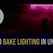 Stop Baking Lights The Hard Way Unreal Engine GPU Lightmass Tutorial