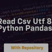 Read Csv Utf 8 Python Pandas