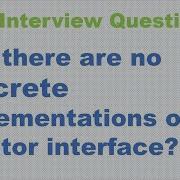 Why There Are No Concrete Implementations Of Iterator Interface Collection Java Interview Question