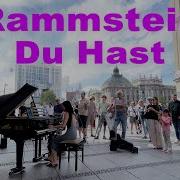 Rammstein S Du Hast Like You Ve Never Heard Before Street Piano Masterpiece