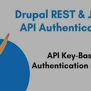 Authenticate Your Drupal APIs Using API Key Drupal REST JSON API Authentication