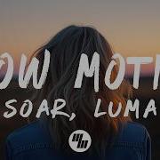 Soar Slow Motion Lyrics Ft Luma