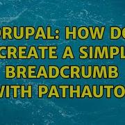 Drupal How Do I Create A Simple Breadcrumb With Pathauto 2 Solutions