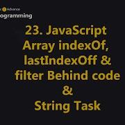 23 Javascript Array IndexOf LastIndexOf Filter Behind Code And String Task