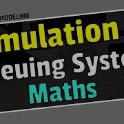 Simulation Of Single Channel Server Queuing System S Mathematical Problems Simulation Modeling