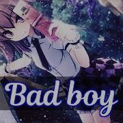 Nightcore Bad Boy Cascada Bass Boosted Version