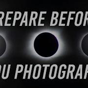 Total Solar Eclipse Photography Get The Most Out Of Your Experience