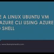 AZURE ADMINISTRATOR AZ 104 16 CREATE A LINUX UBUNTU VM FROM AZURE CLI USING AZURE CLOUD SHELL