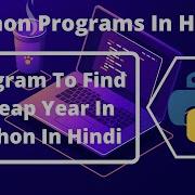 Python Program To Check A Year Is Leap Or Not Python Tutorial For Beginners In Hindi