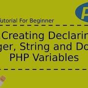 7 Creating Declaring Integer String And Double PHP Variables Complete Easy PHP Tutorial