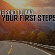 The Road To Java Essential First Steps