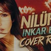 Nilüfer İnkar Etme Cover Remix