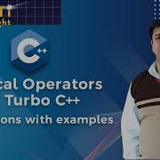 Logical Operators In Turbo C And Applications With Examples