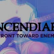 INCENDIARY FRONT TOWARD ENEMY GUITAR COVER