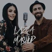 LAZCA MASHUP Hazal Babalık Şafak Uyanık